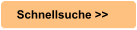 Schnellsuche >>