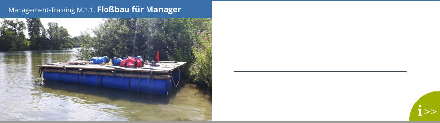 Management-Training M.1.1. Floßbau für Manager >>