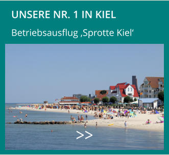>> UNSERE NR. 1 IN KIEL   Betriebsausflug ‚Sprotte Kiel‘