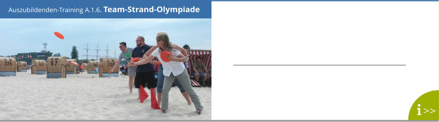 Auszubildenden-Training A.1.6. Team-Strand-Olympiade  >>