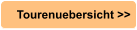 Tourenuebersicht >>