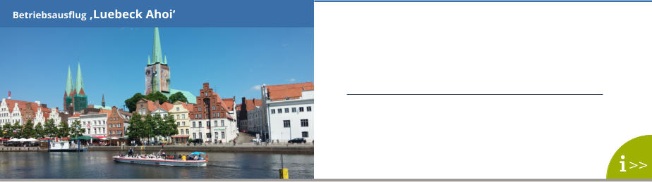Betriebsausflug ‚Luebeck Ahoi‘ >>